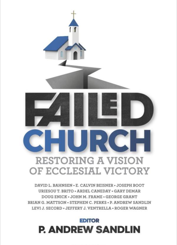 Failed Church: Restoring a Vision of Ecclesial Victory