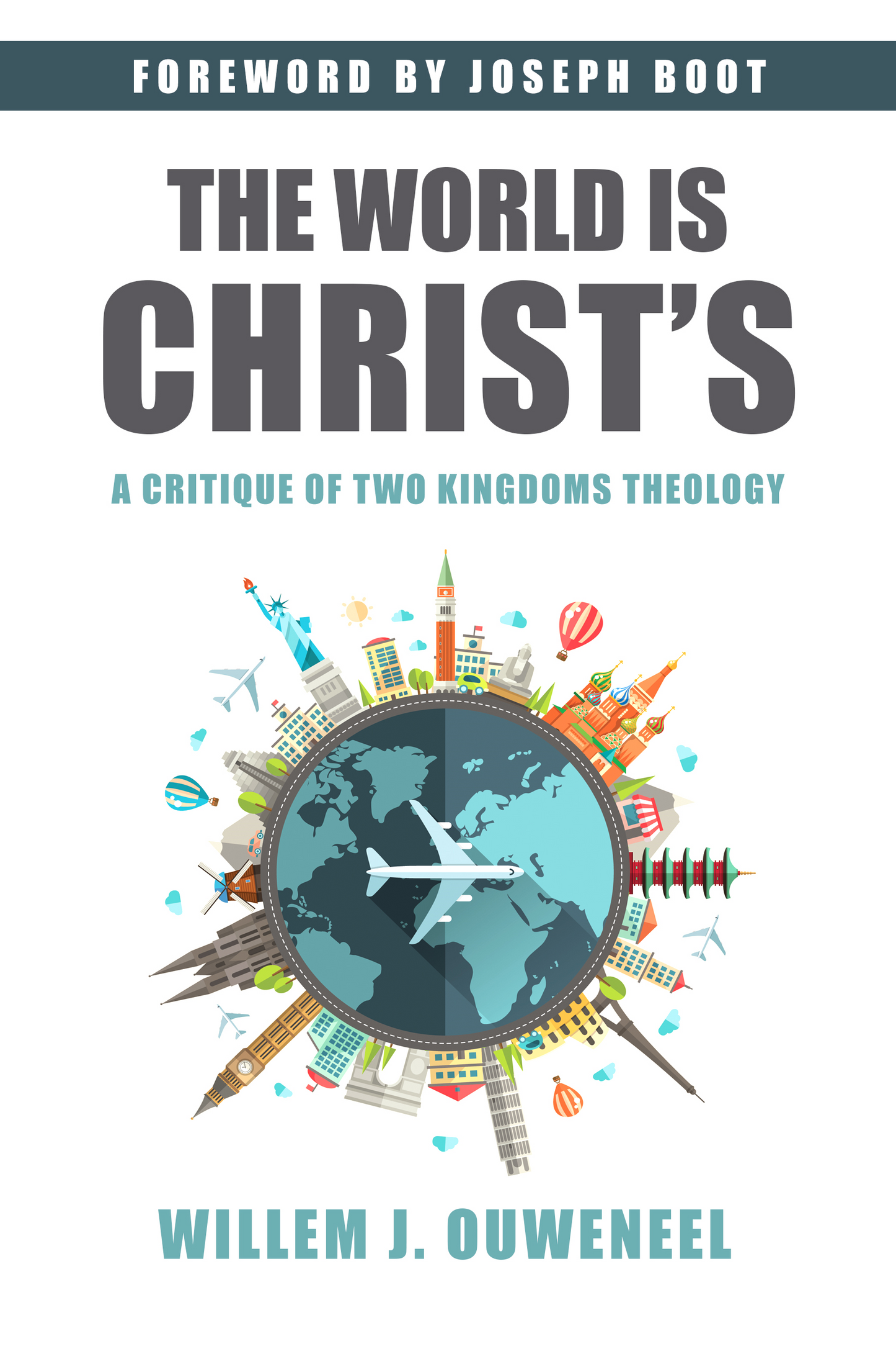 The World is Christ's: A Critique of Two Kingdoms Theology