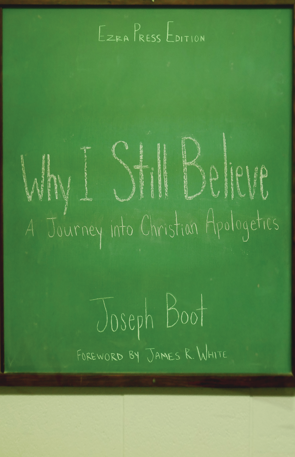 Why I Still Believe: A Journey into Christian Apologetics