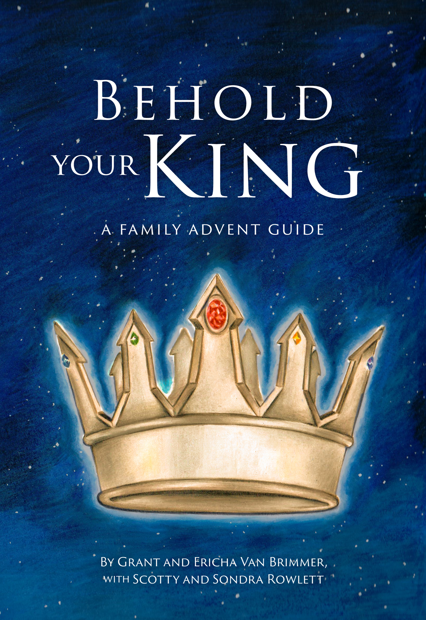 Behold Your King: A Family Advent Guide EBOOK