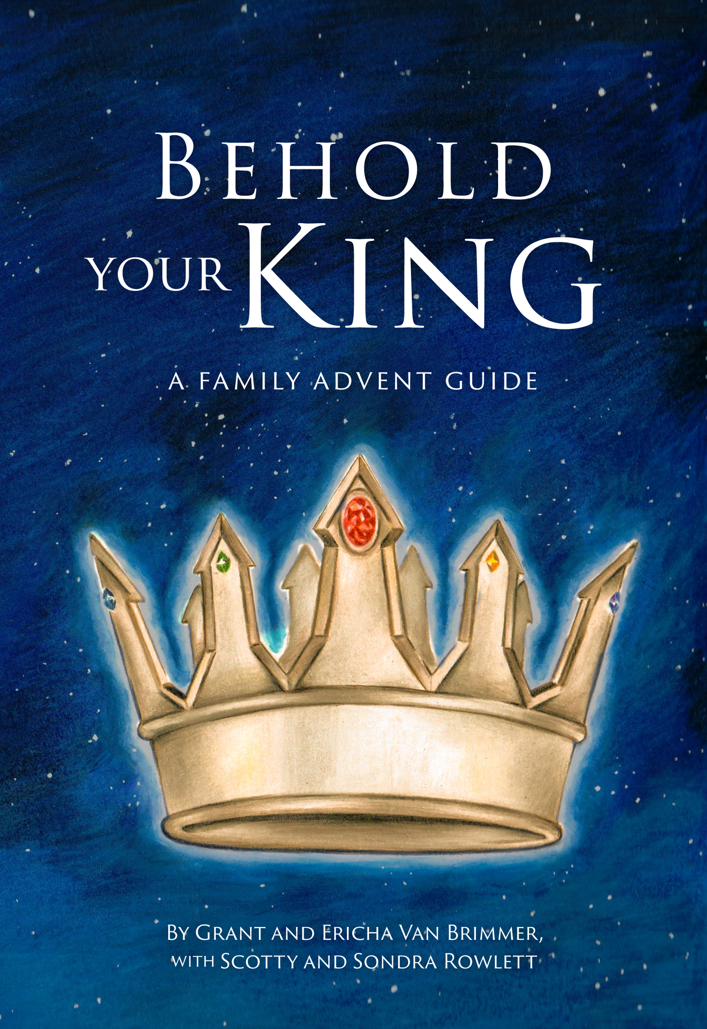 Behold Your King: A Family Advent Guide