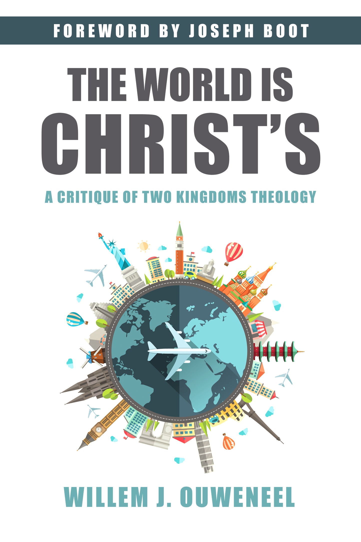 The World is Christ's: A Critique of Two Kingdoms Theology EBOOK